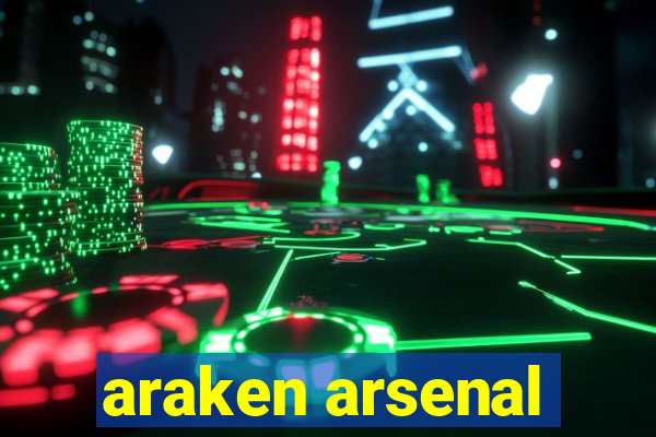 araken arsenal