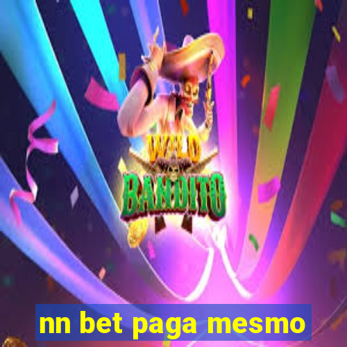 nn bet paga mesmo