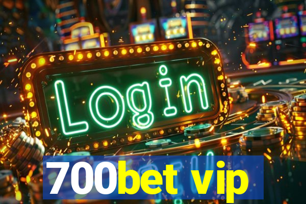 700bet vip