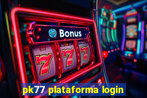 pk77 plataforma login