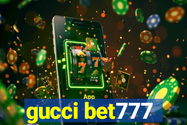 gucci bet777