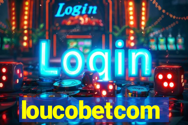 loucobetcom