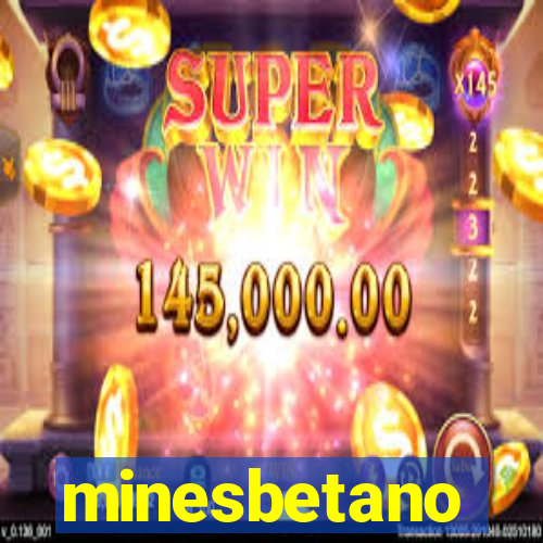 minesbetano